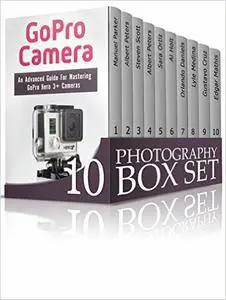 Photography Box Set: Amazing Lessons To Learn Digital Photography and Master GoPro Camera