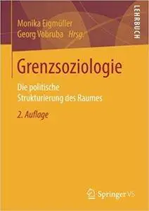 Grenzsoziologie: Die politische Strukturierung des Raumes (2nd Edition)