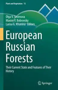 European Russian Forests: Their Current State and Features of Their History (Repost)