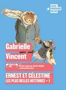 Gabrielle Vincent, "Ernest et Célestine : Les plus belles histoires 1"