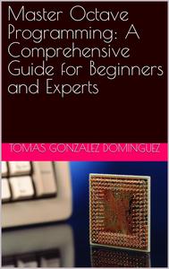 Master Octave Programming: A Comprehensive Guide for Beginners and Experts