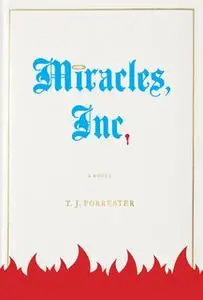 «Miracles, Inc.» by T.J. Forrester