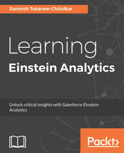 Learning Einstein Analytics : Unlock Critical Insights with Salesforce Einstein Analytics