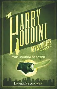 «The Houdini Specter» by Daniel Stashower