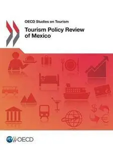 OECD Studies on Tourism Tourism Policy Review of Mexico