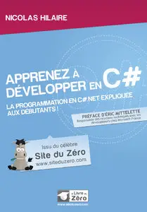 Nicolas Hilaire - Apprenez à développer en C#