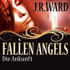 J.R. Ward - Fallen Angels - Band 1 - Die Ankunft (Re-Upload)