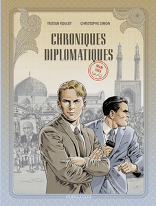 Chroniques Diplomatiques - Tome 1 - Iran 1953