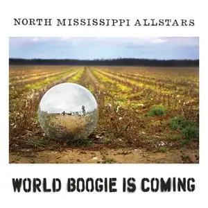 North Mississippi Allstars - World Boogie Is Coming (2013/2017) [Official Digital Download]