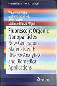 Fluorescent Organic Nanoparticles: New Generation Materials with Diverse Analytical and Biomedical Applications