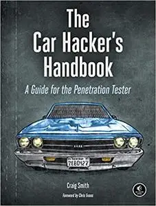 The Car Hacker's Handbook: A Guide for the Penetration Tester (Repost)