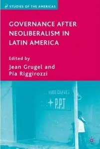 Governance after Neoliberalism in Latin America (repost)