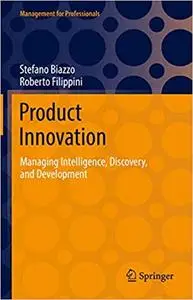 Product Innovation Management: Intelligence, Discovery, Development