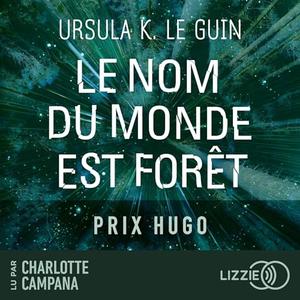 Ursula K. Le Guin, "Le nom du monde est forêt"