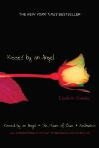 «Kissed By an Angel Book 1» by Elizabeth Chandler