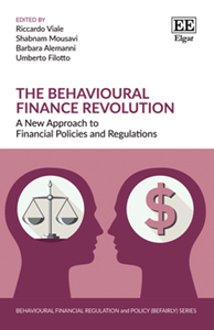 The Behavioural Finance Revolution : A New Approach to Financial Policies and Regulations