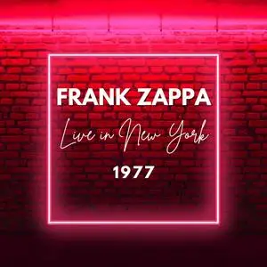 Frank Zappa - Frank Zappa Live in New York 1977 (2023) [Official Digital Download]