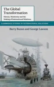 The Global Transformation: History, Modernity and the Making of International Relations