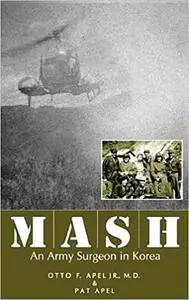 MASH: An Army Surgeon in Korea