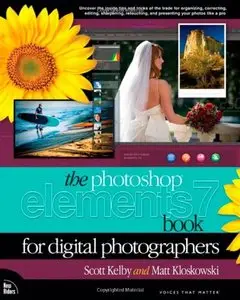 The Photoshop Elements 7 Book for Digital Photographers by Scott Kelby
