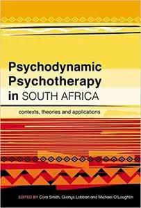 Psychodynamic Psychotherapy in South Africa: Contexts, theories and applications