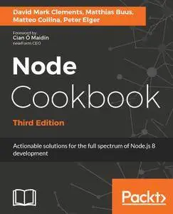 Node Cookbook: Actionable solutions for the full spectrum of Node.js 8 development, 3rd Edition
