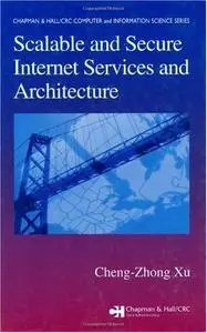 Scalable and Secure Internet Services and Architecture