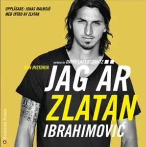 «Jag är Zlatan : Min historia» by David Lagercrantz,Zlatan Ibrahimovic