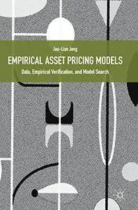 Empirical Asset Pricing Models: Data, Empirical Verification, and Model Search