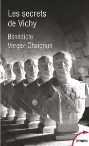 Bénédicte Vergez-Chaignon, "Les secrets de Vichy"