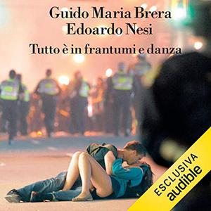 «Tutto è in frantumi e danza» by Guido Maria Brera, Edoardo Nesi