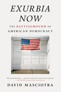 Exurbia Now: The Battleground of American Democracy