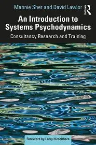 An Introduction to Systems Psychodynamics: Consultancy Research and Training