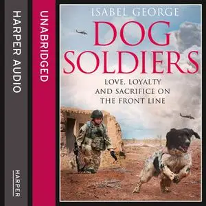 «Dog Soldiers» by Isabel George