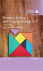 Problem Solving and Program Design in C, Global Edition Ed 8 (repost)