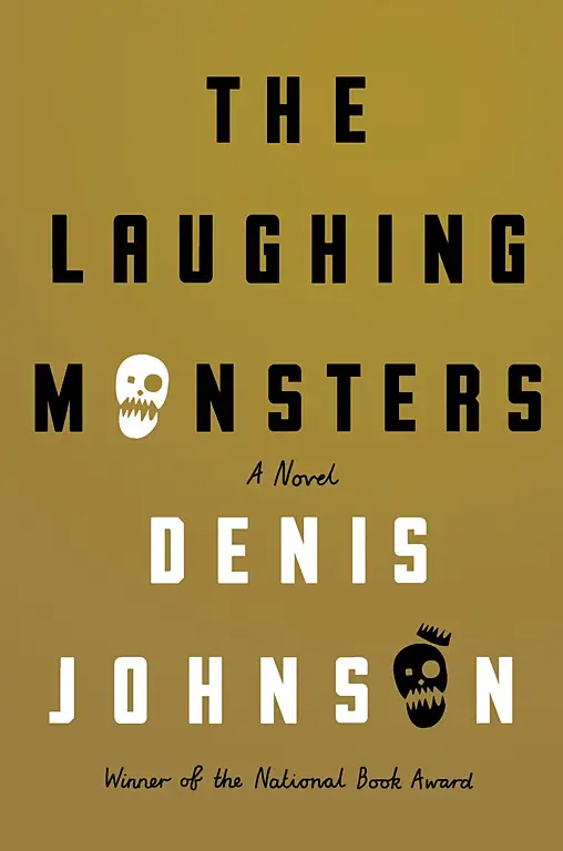 The Laughing Monsters: A Novel