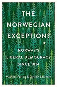 The Norwegian Exception?: Norway's Liberal Democracy Since 1814