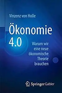 Ökonomie 4.0: Warum wir eine neue ökonomische Theorie brauchen