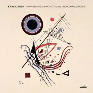 Kari Ikonen - Impressions, Improvisations and Compositions (2021)