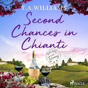 «Second Chances in Chianti» by T.A. Williams