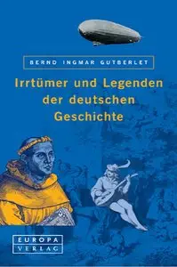Irrtümer und Legenden der deutschen Geschichte (repost)