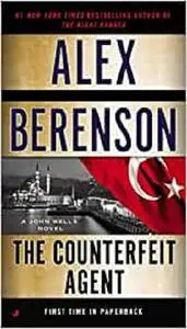 The Counterfeit Agent (A John Wells Novel)