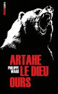 Philippe Ward, "Artahe le dieu ours"