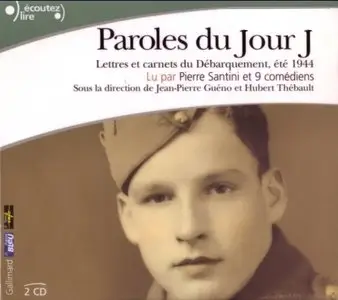Jean-Pierre Guéno, "Paroles du jour J : Lettres et carnets du Débarquement, été 1944"