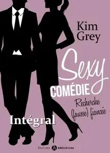 Kim Grey, "Sexy comédie : Recherche (fausse) fiancée", intégral 3 tomes