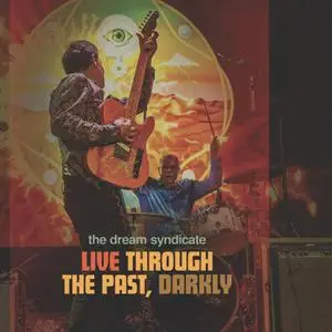 The Dream Syndicate - Live Through the Past, Darkly (2024) [Official Digital Download]