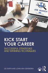 Kick Start Your Career : Successful Strategies and Winning Techniques