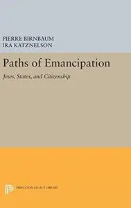 Paths of Emancipation: Jews, States, and Citizenship