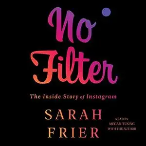 No Filter: The Inside Story of Instagram [Audiobook]