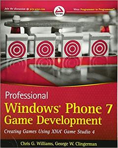 Professional Windows Phone 7 Game Development: Creating Games using XNA Game Studio 4